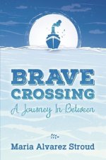 Brave Crossing: A Journey In-Between