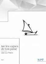 Sur les vagues de ton passé