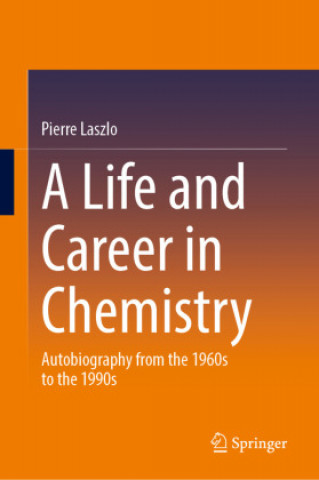 Life and Career in Chemistry (Pierre Laszlo)()