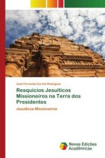 Resquicios Jesuiticos Missioneiros na Terra dos Presidentes