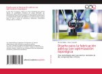 Diseno para la fabricacion aditiva con optimizacion topologica