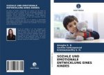 SOZIALE UND EMOTIONALE ENTWICKLUNG EINES KINDES
