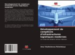 Développement de complexes d'infrastructures logistiques modernes
