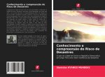 Conhecimento e compreens?o do Risco de Desastres