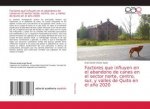 Factores que influyen en el abandono de canes en el sector norte, centro, sur, y valles de Quito en el ano 2020