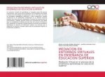 Mediacion En Entornos Virtuales En Ensenanza de Educacion Superior