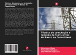 Técnica de comutaç?o e reduç?o de transientes do Banco de Capacitores