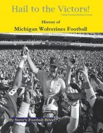 Hail to the Victors! History of Michigan Wolverines Football