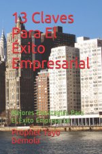 13 Claves Para El Exito Empresarial