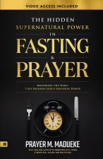 Hidden Supernatural Power in Fasting and Prayer