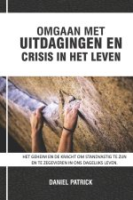 Omgaan Met Uitdagingen En Crisis in Het Leven