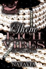 Them Rich Vibes Chronicles Novella