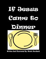 If Jesus Came To Dinner