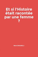 Et si l'histoire m'etait racontee par une femme