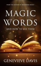 Magic Words and How to Use Them