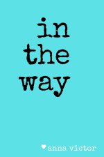 in the way.