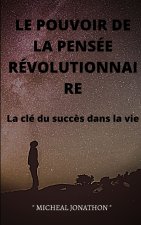 Le Pouvoir de la Pensee Revolutionnaire