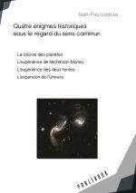 QUATRE ENIGMES HISTORIQUES SOUS LE REGARD DU SENS COMMUN