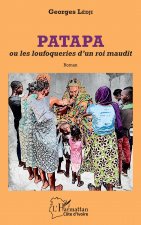 Patapa ou les loufoqueries d'un roi maudit