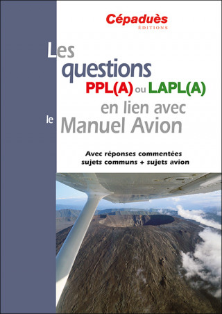 Les questions PPL(A) ou LAPL(A) en lien avec le Manuel du pilote Avion - conforme AESA QCM Avion