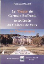 LE TRESOR DE GERMAIN BOFFRAND, architecte du Château de VAUX en Champagne