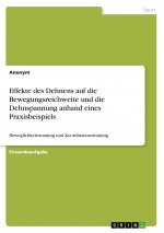 Effekte des Dehnens auf die Bewegungsreichweite und die Dehnspannung anhand eines Praxisbeispiels