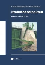 Stahlwasserbauten - Kommentar zu DIN 19704 - Klassiker des Bauingenieurwesens