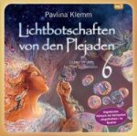 Lichtbotschaften von den Plejaden 06 (Ungekürzte Lesung und Heilsymbol 