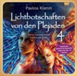 Lichtbotschaften von den Plejaden 04 (Ungekürzte Lesung und Heilsymbol 