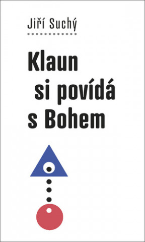 Klaun si povídá s Bohem