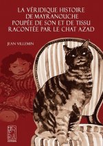 La véridique histoire de MAYRANOUCHE poupée de son et de tissu racontée par le chat Azad
