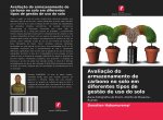 Avaliaç?o do armazenamento de carbono no solo em diferentes tipos de gest?o de uso do solo