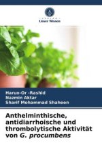 Anthelminthische, antidiarrhoische und thrombolytische Aktivität von G. procumbens
