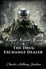 Killer, Killer, Killer & The Drug Exchange Dealer
