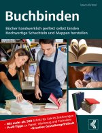 Buchbinden - Bucher handwerklich perfekt selbst binden