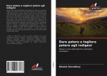 Dare potere e togliere potere agli indigeni