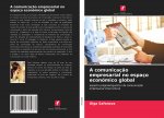 A comunicaç?o empresarial no espaço económico global