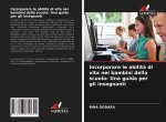 Incorporare le abilit? di vita nei bambini della scuola: Una guida per gli insegnanti