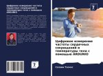Cifrowoe izmerenie chastoty serdechnyh sokraschenij i temperatury tela s pomosch'ü ARDUNIO