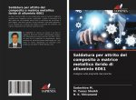 Saldatura per attrito del composito a matrice metallica ibrido di alluminio 6061