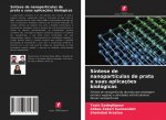 Síntese de nanopartículas de prata e suas aplicaç?es biológicas