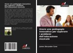 Usare una pedagogia innovativa per superare i problemi dell'educazione musicale