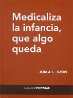 MEDICALIZA LA INFANCIA QUE ALGO QUEDA