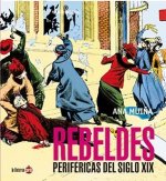 REBELDES PERIFERICAS DEL SIGO XIX (NUEVA EDICION)
