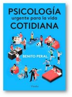 PSICOLOGIA URGENTE PARA LA VIDA COTIDIANA