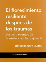 EL FLORECIMIENTO RESILIENTE DESPUES DE LOS TRAUMAS