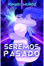 SEREMOS PASADO