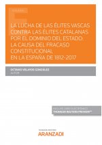 LA LUCHA DE LAS ELITES VASCAS CONTRA LAS ELITES CATALANAS PO