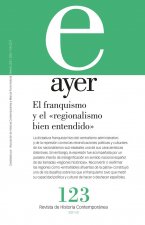REVISTA AYER 123 EL FRANQUISMO Y EL REGIONALISMO BIEN ENTE