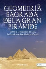 GEOMETRÍA SAGRADA DE LA GRAN PIRÁMIDE VOL. I.